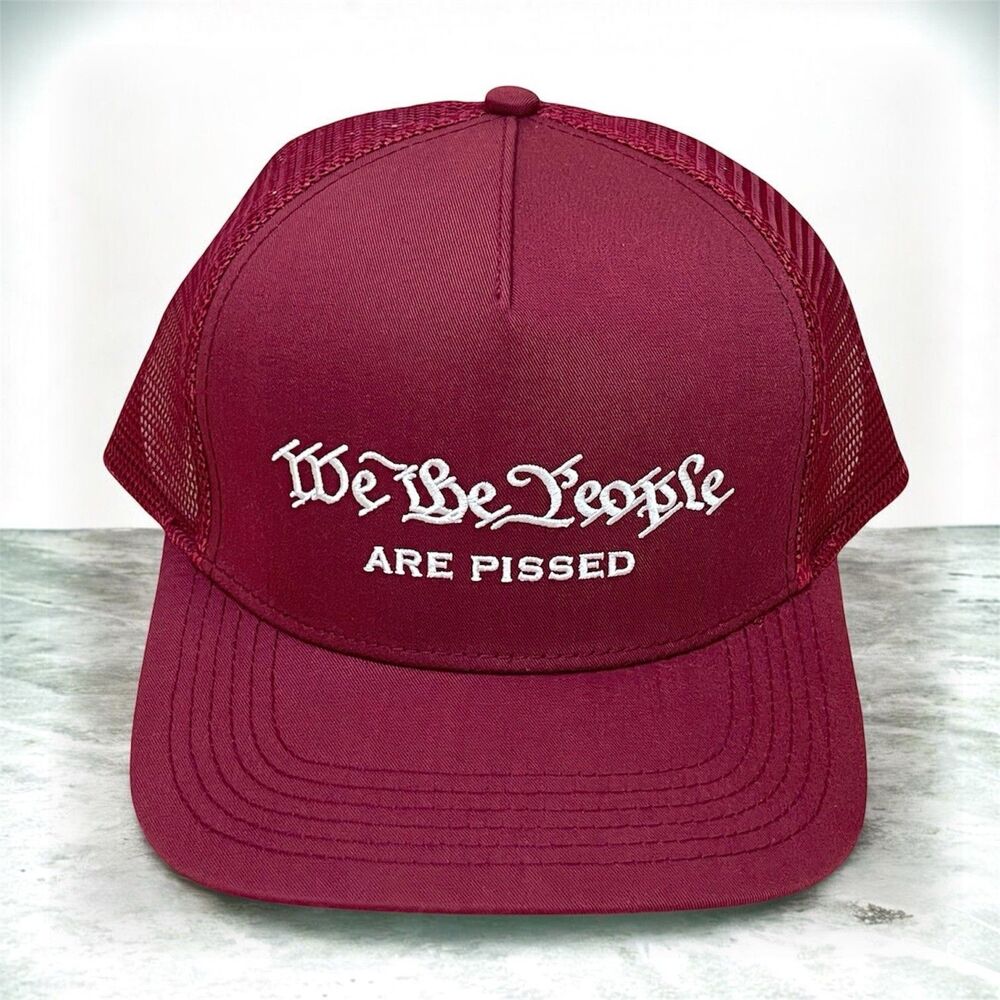 We The People ARE PISSED Trucker Hat Own Boss Supply Co Burgundy Adjustable Cap